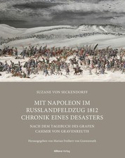 Mit Napoleon im Russlandfeldzug 1812 Chronik. Chronik eines Desasters Suzane von