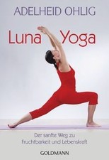 Luna-Yoga: Der sanfte Weg zu