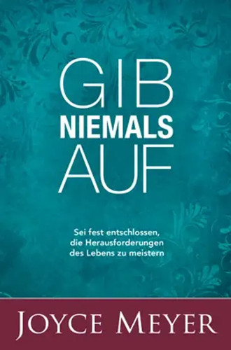 Gib niemals auf joyce meyer - auf,