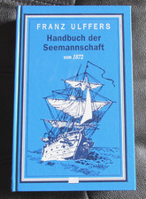 Seefahrt - Handbuch der Seemannschaft von 1872 Ulffers, Franz: