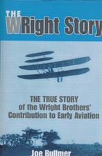 Bullmer, Joe - The WRight Story: The True Story of the Wright Brothers' Contribu