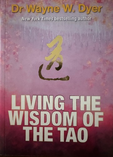 Living the wisdom - the, tao