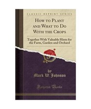 How to Plant and What to Do