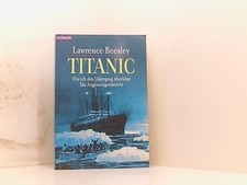Titanic wie ich den Untergang überlebte ; ein Augenzeugenbericht Beesley, Lawren