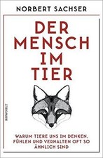 Der Mensch im Tier: Warum Tiere uns im Denken, Fühlen un... | Buch | Zustand gut