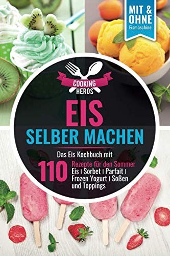 Eis kochbuch 110 - eis, rezepte