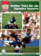 Fussball WM 1982 in Spanien: Deutschland Vizeweltmeister, die Schande von Gijón