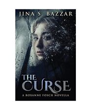 The Curse: A Roxanne Fosch Novella, Jina Bazzar