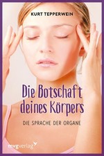 Die botschaft deines körpers - deines,