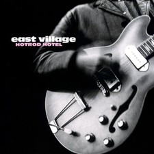 EAST VILLAGE - HOTROD HOTEL NEW VINYL