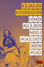 Und alles neu macht der Mai: Roman, Klaus Kordon