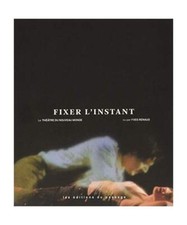 Fixer l'instant: Le Théâtre du Nouveau monde vu par Yves Renaud, Museo, Editio