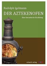 Der Aztekenofen: Eine fantastische Erzählung von Igelman... | Buch | Zustand gut