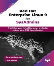 Red Hat Enterprise Linux 9 for SysAdmins by Luca Berton 978936589