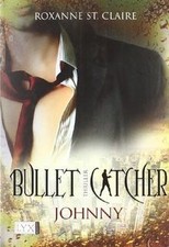 Bullet Catcher - Johnny  von St. Claire, Roxanne | Buch | Zustand sehr gut