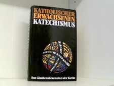 Katholischer Erwachsenen-Katechismus. [Bd. 1:] Das Glaubensbekenntnis der Kirche
