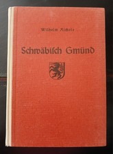Heimatbuch Wilhelm Aichele Schwäbisch Gmünd 