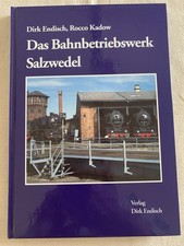 Verlag Endisch: Das Bahnbetriebswerk Salzwedel