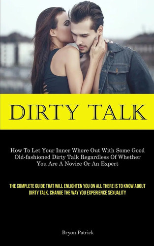 Dirty talk bryon patrick - bryon,