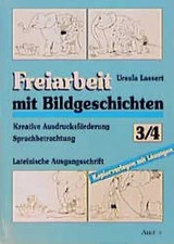 Freiarbeit mit Bildgeschichten 3/4. Kreative Ausdrucksförderung. Sprachbetrachtu