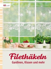 Filethäkeln: Gardinen, Kissen