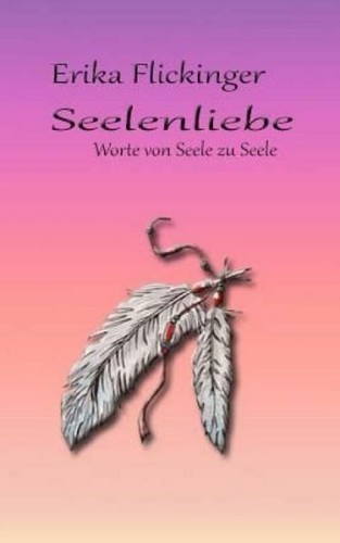 Seelenliebe worte von - von, seele