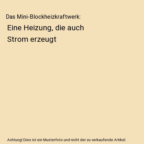 Das mini blockheizkraftwerk - das, mini-blockheizkraftwerk