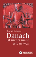 Otto W. Bringer | Danach ist nichts mehr wie es war | Taschenbuch | Deutsch