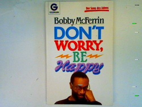 Don worry be happy - don't, worry,