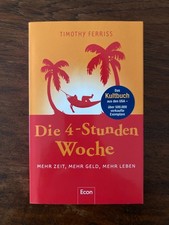 Die 4-Stunden-Woche * Mehr