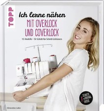 Ich lerne nähen: Overlock und Coverlock