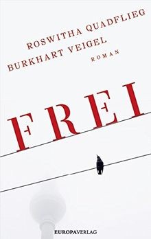 Frei roman von quadflieg - frei:,