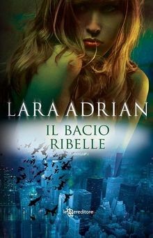 Bacio ribelle von lara - il,