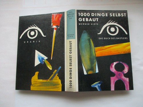 1000 dinge selbst gebaut - 1000,