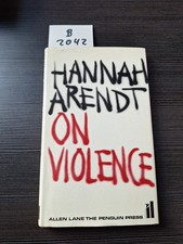 Hannah Arendt On Violence (Allen Lane Hardback 1970 First UK edition)