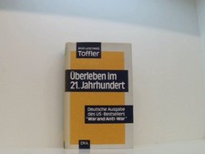 Überleben im 21. Jahrhundert Alvin und Heidi Toffler. Aus dem Amerikan. übertr. 