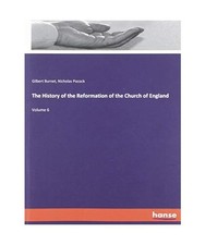 The History of the Reformation of the Church of England: Volume 6: Volume 6, Poc