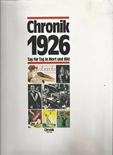 Die Chronik-Bibliothek des 20. Jahrhunderts : Tag fu?r Tag in Wort Buch Chronik