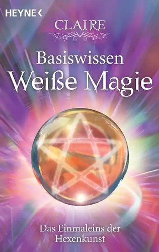 Basiswissen weiße magie - basiswissen,