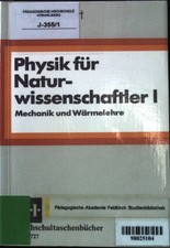 Physik für Naturwissenschaftler I: Mechanik und Wärmenlehre - Für Chemiker, Biol