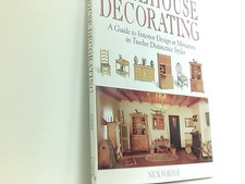 Dollhouse Decorating: A Guide to Interior Design in Miniature, in Twelve Distinc