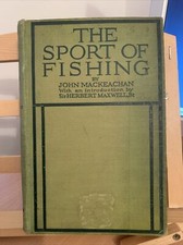 THE SPORT OF FISHING BY JOHN MACKEACHAN - illustrated 1923