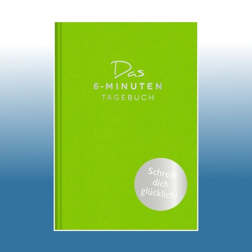 Das minuten tagebuch - das, 6-minuten-tagebuch