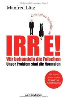 Irre wir behandeln die - irre!,