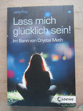 Jana Frey***Lass mich glücklich sein!   Im Bann von Crystal Meth