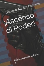 Ascenso al Poder!: Desde las