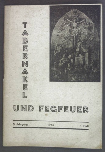 Tabernakel und fegfeuer - und, fegfeuer.
