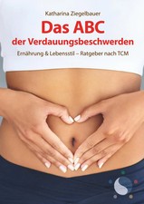 Das ABC der Verdauungsbeschwerden | Ernährung & Lebensstil - Ratgeber nach TCM