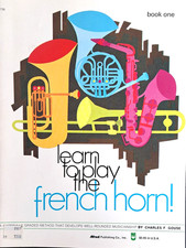 Learn to play the French Horn - Book One von Charles F. Gouse-ALF 735 - Nr. 8022