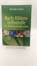 Scheffer Bach-Blüten-Selbsthilfe in Krisensituationen